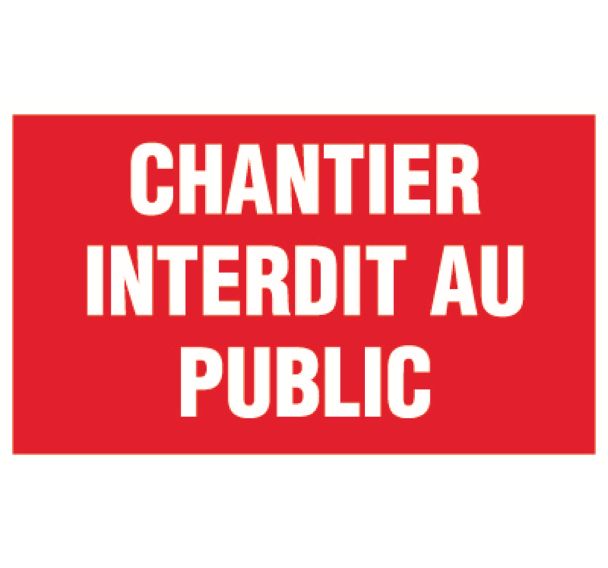 PANNEAU RIG.330X200 CHANTIER INTERDIT AU PUB LIC