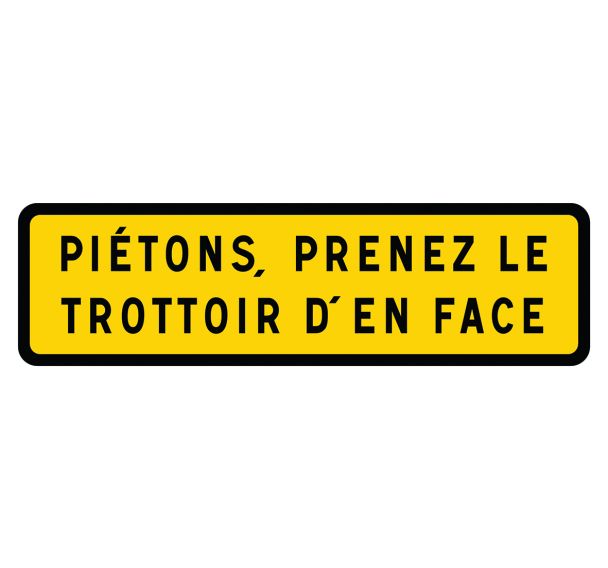 Panneau JH 1000x300 Piétons prenez trottoir en face Cl 1