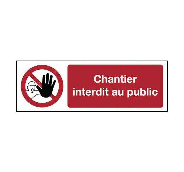 Panneau d'interdiction - ''Chantier interdit au public'' - Rigide