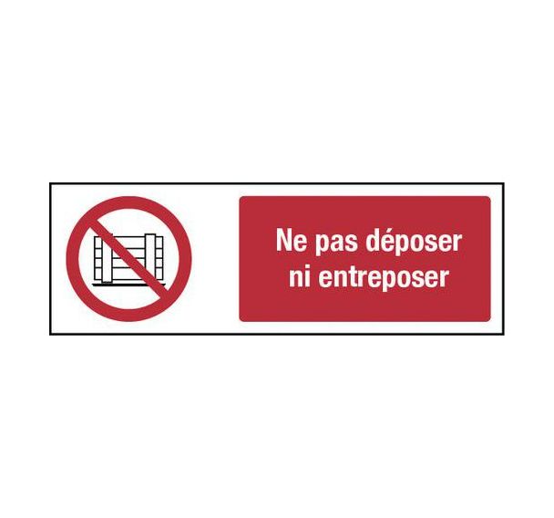 Panneau d'interdiction - "Ne pas déposer ni entreposer" - Rigide