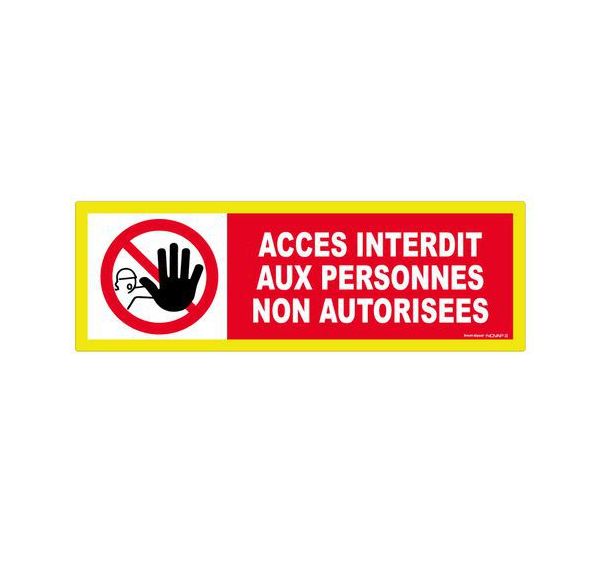 Panneau haute visibilité - Interdit personnes non autorisés