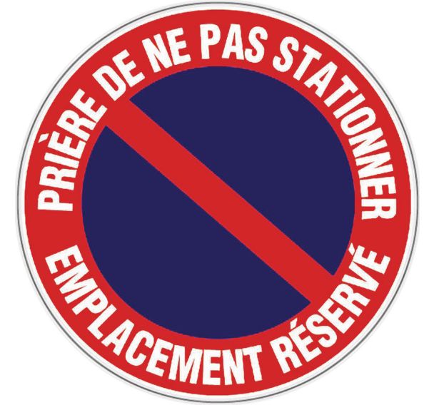 Prière de ne pas stationner emplacement réservé  - Rigide Ø 30 cm