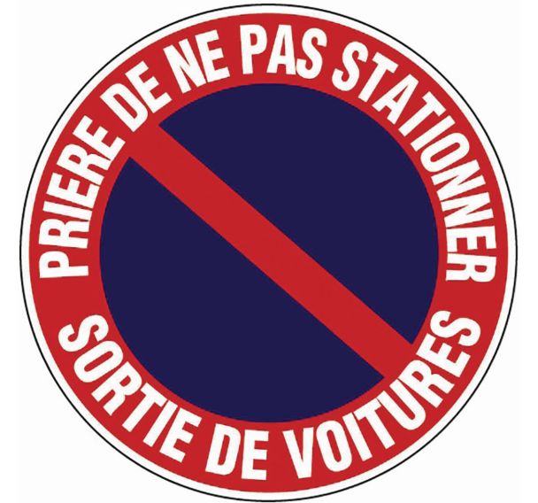 Prière de ne pas stationner sortie de voitures  - Rigide Ø 30 cm