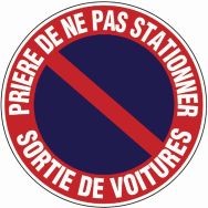 Prière de ne pas stationner sortie de voitures  - Rigide Ø 30 cm