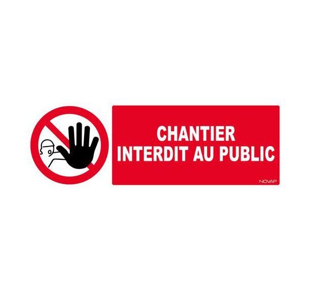 Panneau interdiction - Chantier interdit au public - Novap