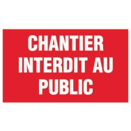 PANNEAU RIG.330X200 CHANTIER INTERDIT AU PUB LIC