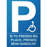 Panneau Si tu prends ma place prends mon handicap PVC 300 x 420 mm