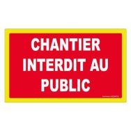 Panneau haute visibilité - Chantier interdit au public