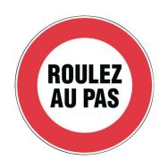 Panneau interdiction rond roulez au pas - Rigide diamètre 300 mm