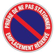 Prière de ne pas stationner emplacement réservé  - Adhésif Ø 30 cm
