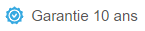 Garantie 10 ans Garantie 10 ans
