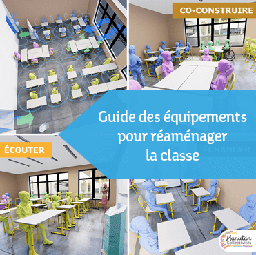 Guide des équipements pour réaménager la classe Guide des équipements pour réaménager la classe